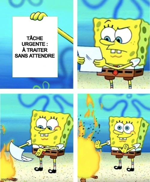 Mème de Bob l’éponge brûlant sa to-do list urgente.