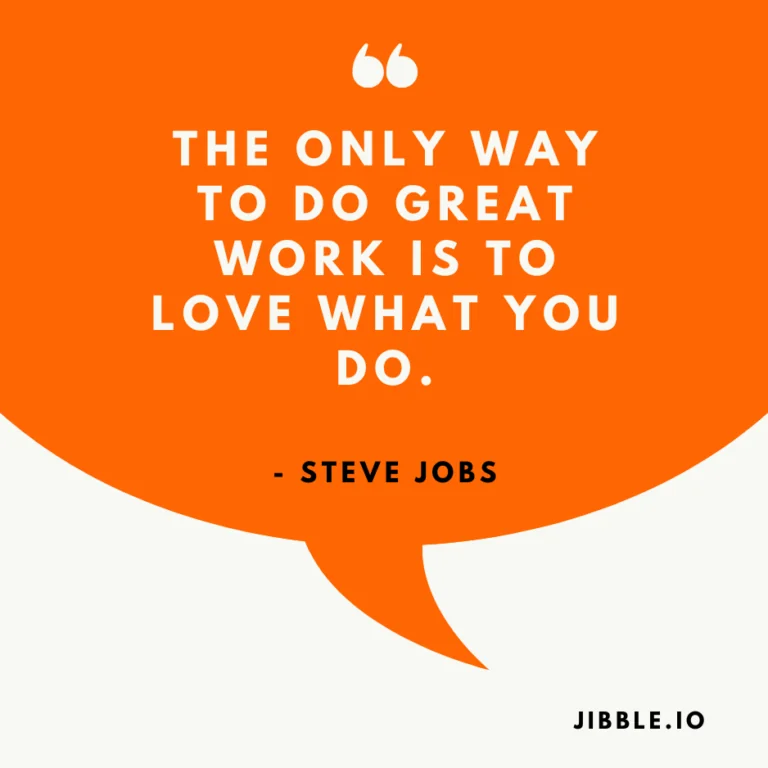 The only way to do great work is to love what you do. - Steve Jobs